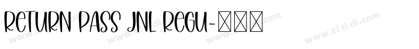 Return Pass JNL Regu字体转换